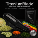 (COMPRE 1 LEVE 2) TitaniumBlade™ • Fatiador de Legumes Multiuso